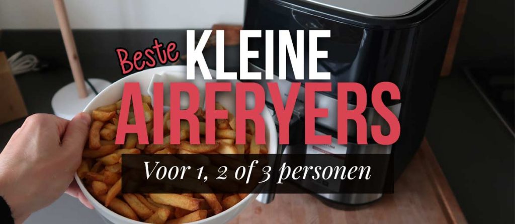 beste-kleine-airfryers-voor-1-2-of-3-personen-header