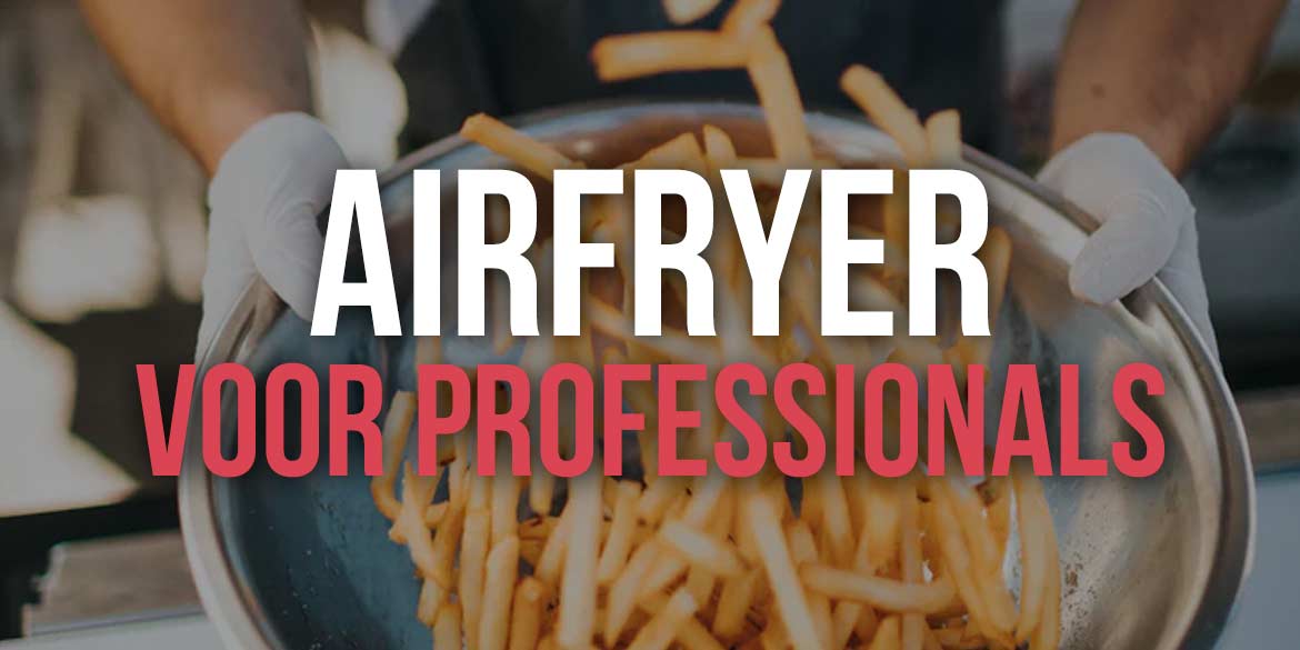 professionele-airfryer-voor-restaurants