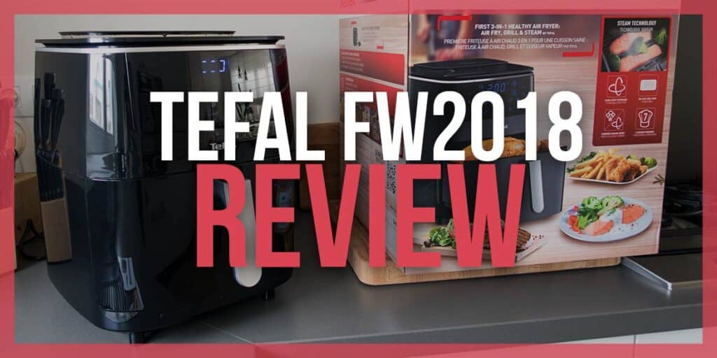 last geur laten we het doen Tefal Easy Fry Grill & Steam FW2018 review - Stomen, Airfryen en Grillen