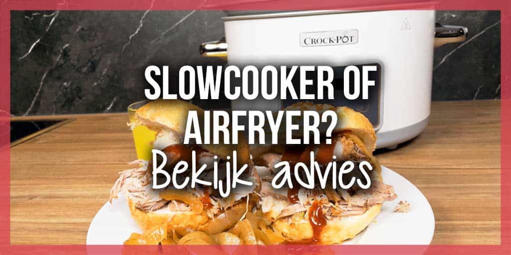 slowcooker-of-airfryer-kopen-header
