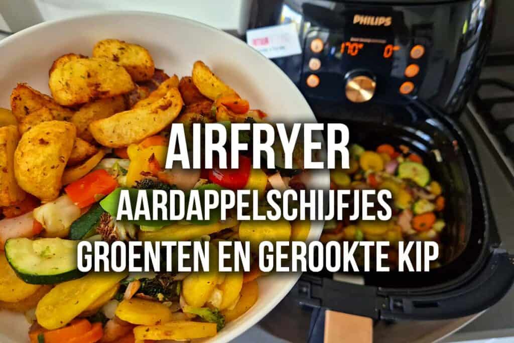 airfryer-aardappel-schijfjes-groenten-gerookte-kip-header